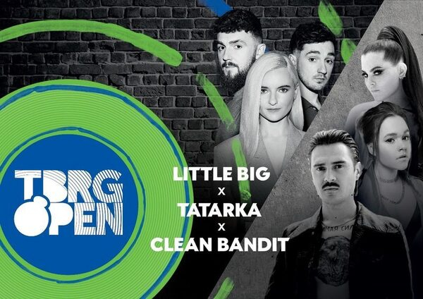 Little Big  Tatarka     Clean Bandit   TBRG Open