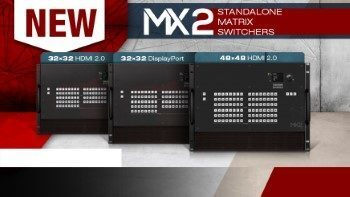 ����� ������ ���������� ��������� HDMI ������������ Lightware ����� MX2 � ������������� 32x32 � 48x48