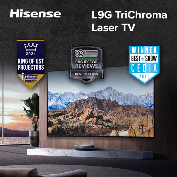   Hisense L9G TriChroma    UST-    Best of Show